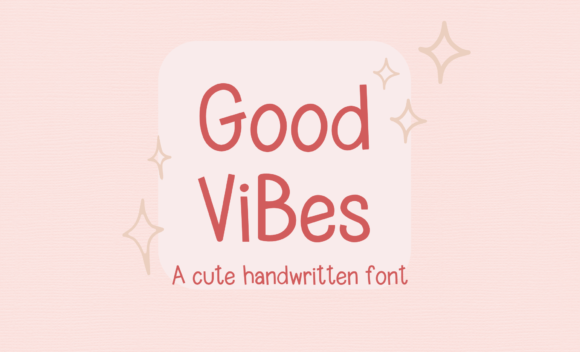 Good Vibes Cute Handwritten: A Fresh Script Font for Modern Web Design